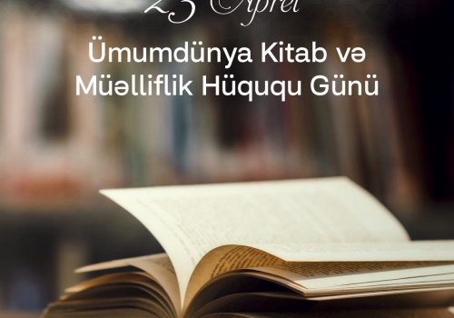 23 Aprel – Ümumdünya Kitab və Müəlliflik Hüququ Günüdür.